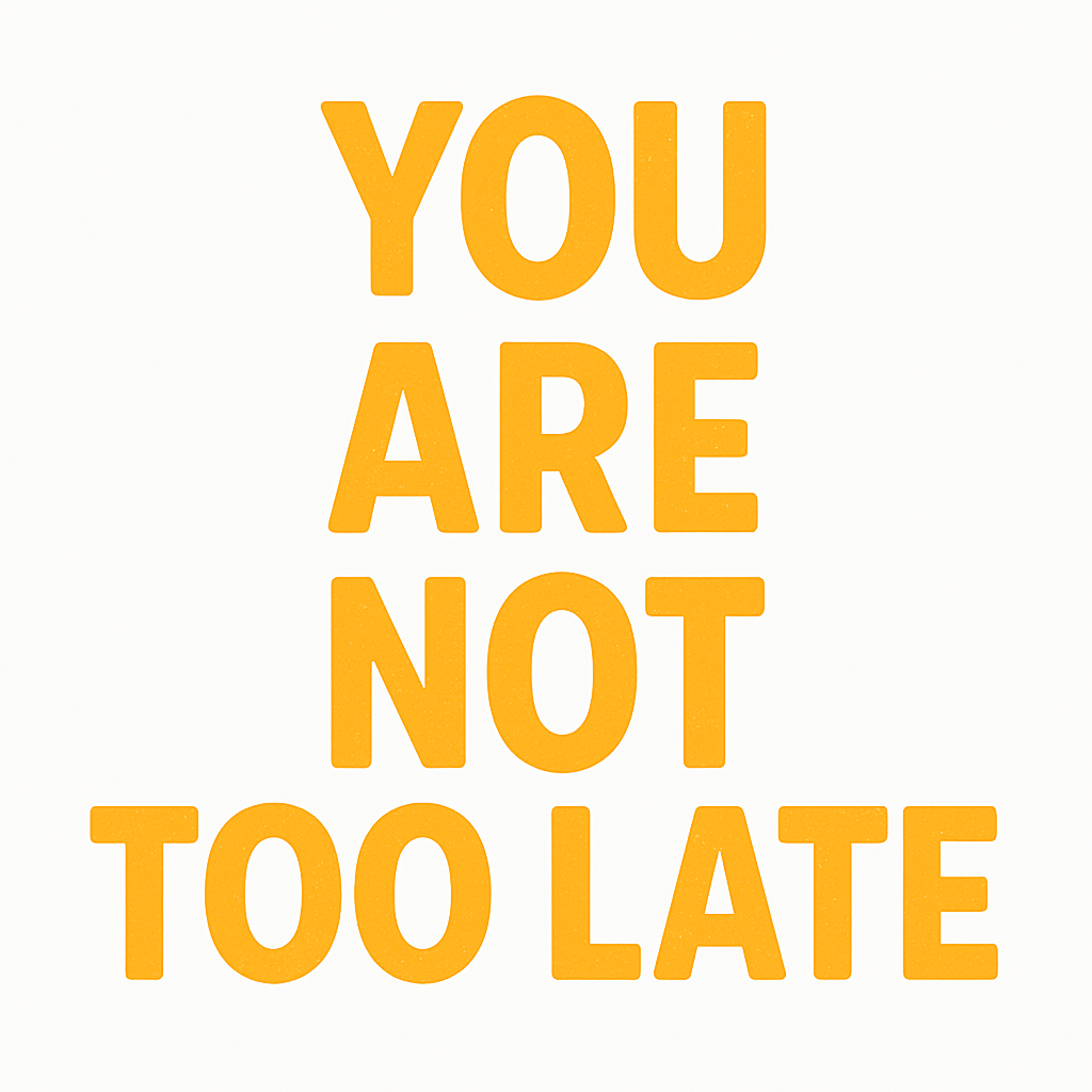No, you are not too late